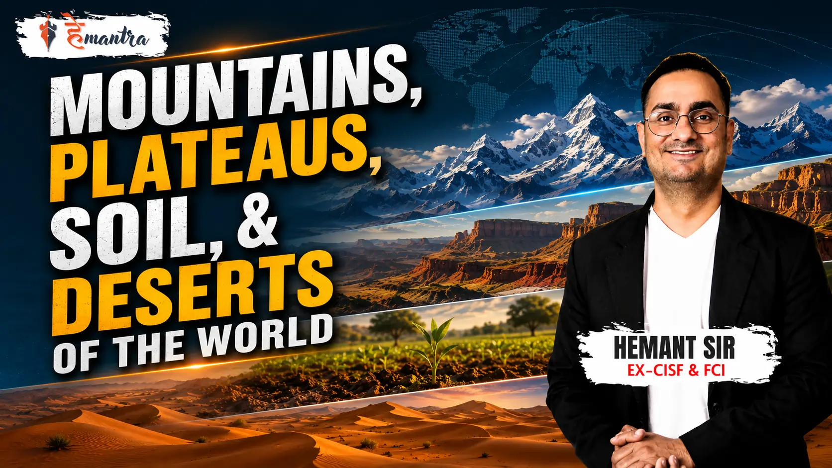 MOUNTAINS,PLATEAUS,SOIL,& DESERTS OF THE WORLD | BY HEMANT SIR