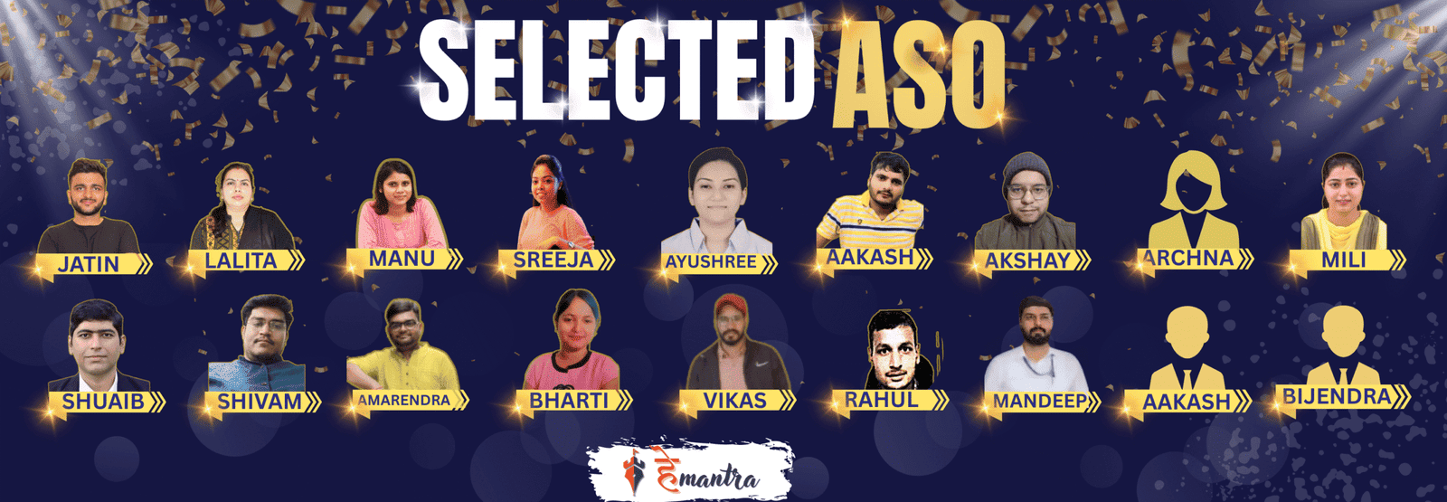 Selected ASO candidates Jatin, Lalita, Manu, Sreeja, Ayushree, Aakash, Akshay, Archana, Mili and others | Hemantra